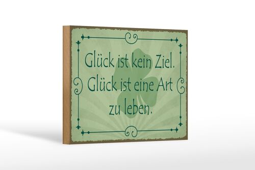 Holzschild Spruch 18x12cm Glück ist kein Ziel Art zu leben