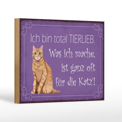 Holzschild Spruch 18x12 cm bin total tierlieb oft für Katze