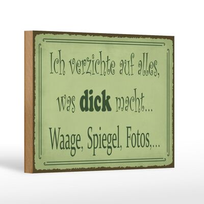 Holzschild Spruch 18x12cm ich verzichte Waage Spiegel Foto