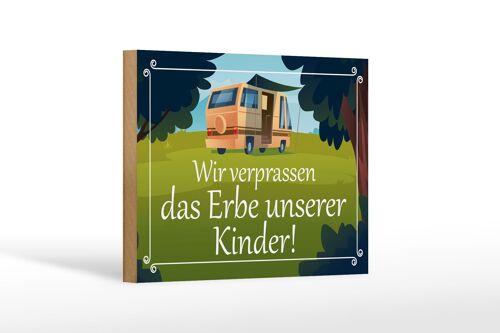 Holzschild Spruch 18x12 cm verpassen Erbe unserer Kinder Dekoration