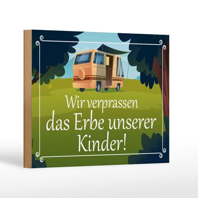 Holzschild Spruch 18x12 cm verpassen Erbe unserer Kinder Dekoration