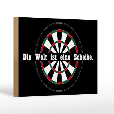 Holzschild Spruch 18x12 cm Dart die Welt ist eine Scheibe