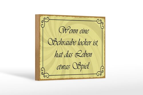 Holzschild Spruch 18x12 cm Schraube locker Leben Spiel Dekoration