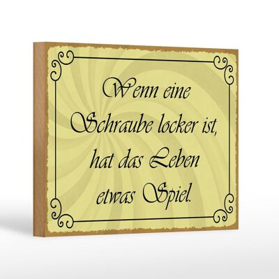 Holzschild Spruch 18x12 cm Schraube locker Leben Spiel Dekoration