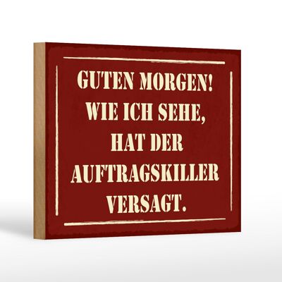 Holzschild Spruch 18x12 cm Morgen Auftragskiller versagt Dekoration