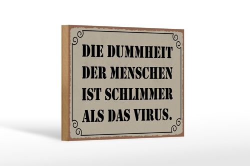 Holzschild Spruch 18x12 cm Dummheit schlimmer als Virus Dekoration