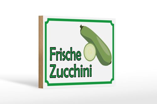 Holzschild Hinweis 18x12 cm frische Zucchini Hofladen Dekoration