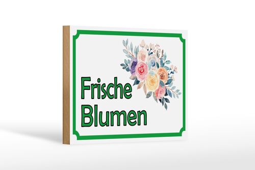 Holzschild Hinweis 18x12 cm frische Blumen Verkauf Dekoration
