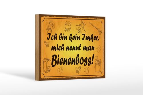 Holzschild Spruch 18x12cm bin kein Imker Bienenboss Dekoration