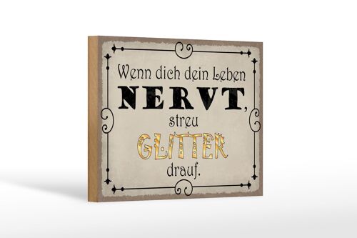 Holzschild Spruch 18x12cm wenn Leben nervt streu Glitter Dekoration