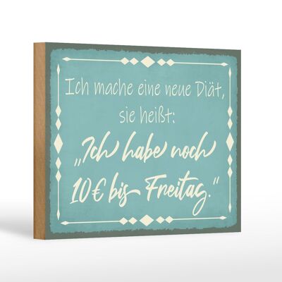 Wooden sign saying 18x12 cm on a diet only 10€ until Friday