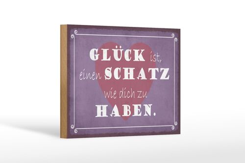 Holzschild Spruch 18x12 cm Glück ist Schatz dich zu haben