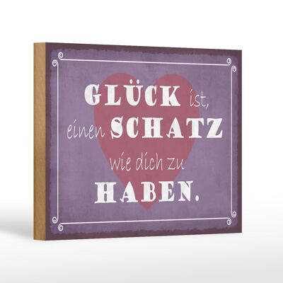 Holzschild Spruch 18x12 cm Glück ist Schatz dich zu haben