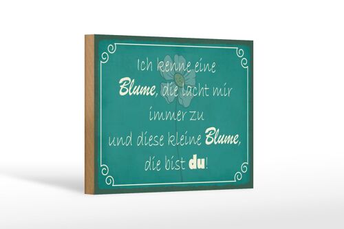 Holzschild Spruch 18x12cm ich kenne eine Blume die bist du