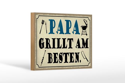 Holzschild Spruch 18x12 cm Papa grillt am besten Dekoration