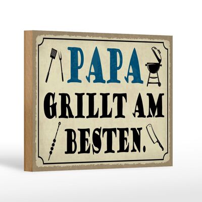 Holzschild Spruch 18x12 cm Papa grillt am besten Dekoration