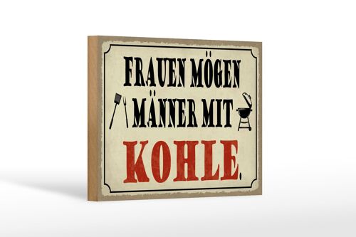 Holzschild Spruch 18x12 cm Frauen mögen Männer mit Kohle Dekoration