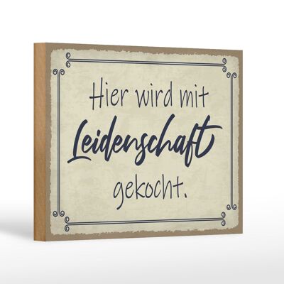 Holzschild Spruch 18x12 cm hier mit Leidenschaft gekocht Dekoration