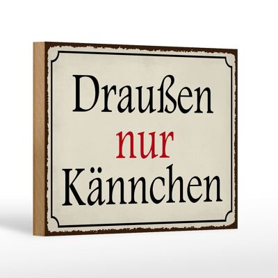 Holzschild Spruch 18x12 cm draußen nur Kännchen Cafe Dekoration