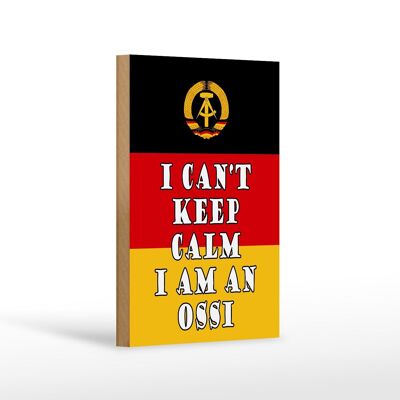 Holzschild Spruch 12x18 cm i cant keep calm i am an ossi Dekoration