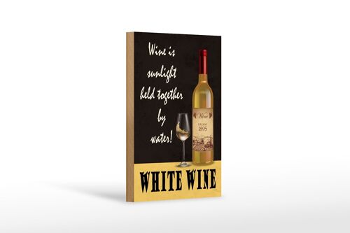 Holzschild Spruch 12x18 cm White Wine is sunlight held Dekoration