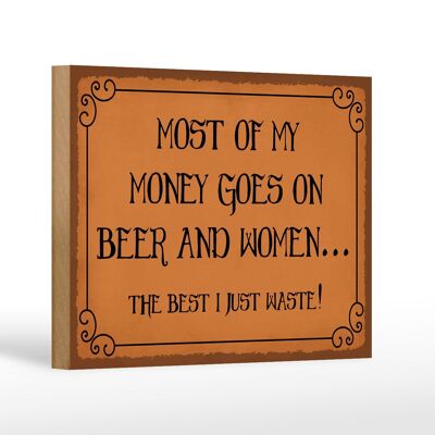Cartel de madera que dice 18x12 cm la mayor parte de mi dinero Cerveza y mujeres
