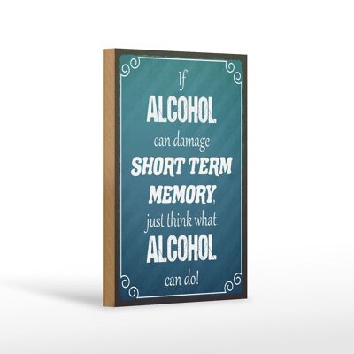 Letrero de madera que dice 12x18 cm si el alcohol puede dañar a corto plazo.