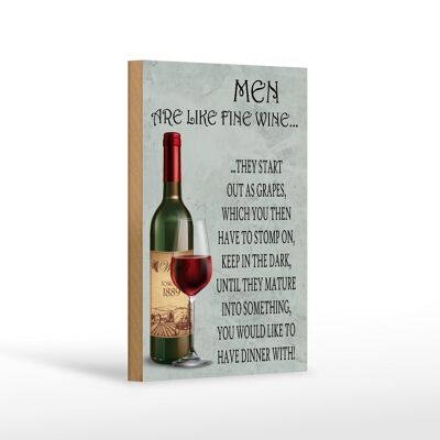 Holzschild Spruch 12x18 cm Men are like fine wine Männer Dekoration