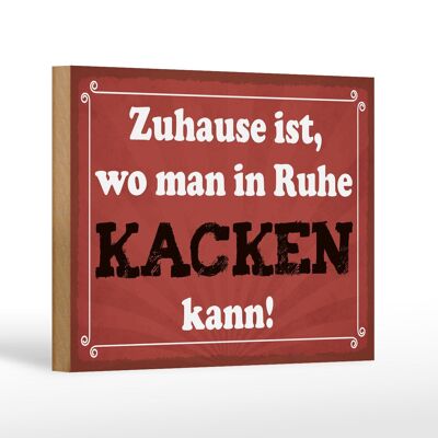 Holzschild Spruch 18x12 cm Zuhause wo in Ruhe kacken kann