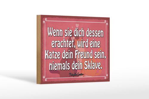 Holzschild Spruch 18x12cm Katze dein Freund niemals Sklave