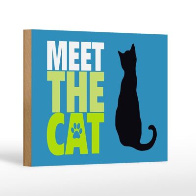 Wooden sign saying 18x12 cm meet the cat cat decoration