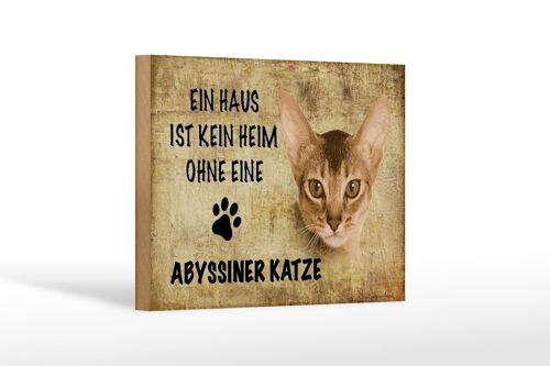 Holzschild Spruch 18x12 cm Abyssiner Katze ohne kein Heim Dekoration
