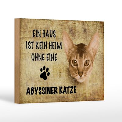 Holzschild Spruch 18x12 cm Abyssiner Katze ohne kein Heim Dekoration