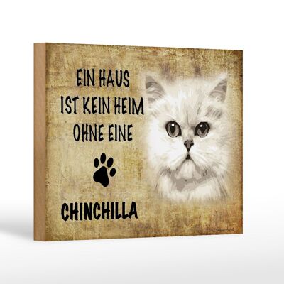 Holzschild Spruch 18x12 cm chinchilla Katze ohne kein Heim Dekoration