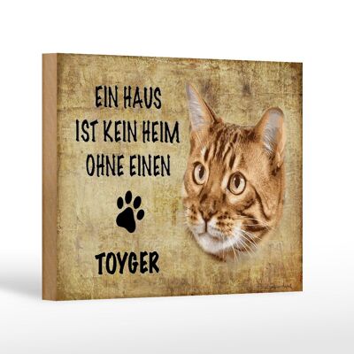 Holzschild Spruch 18x12 cm Toyger Katze ohne kein Heim Dekoration