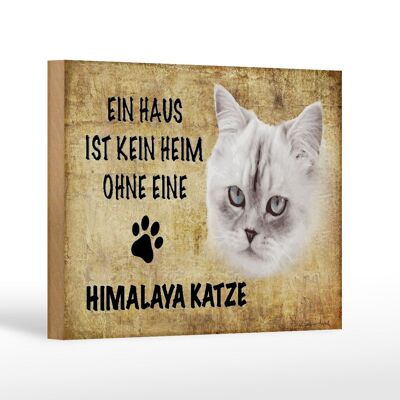 Holzschild Spruch 18x12 cm Himalaya Katze ohne kein Heim Dekoration