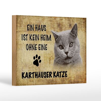 Holzschild Spruch 18x12 cm Karthäuser Katze ohne kein Heim Dekoration