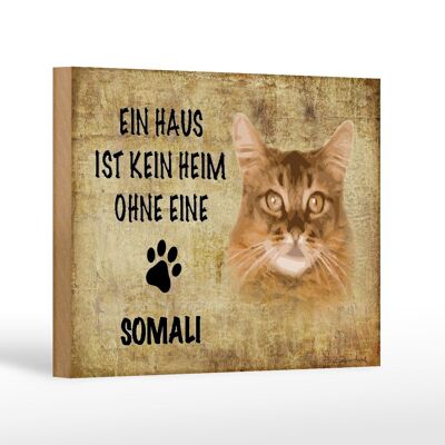 Holzschild Spruch 18x12 cm Somali Katze ohne kein Heim Dekoration