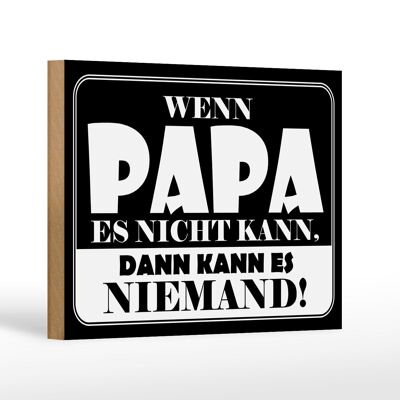 Wooden sign saying 18x12cm If dad can't do it decoration