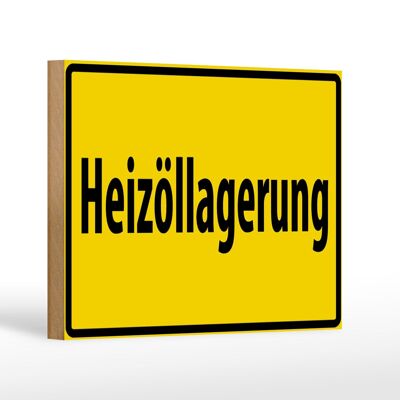 Holzschild Warnschild 18x12cm Heizöllagerung gelbes Dekoration