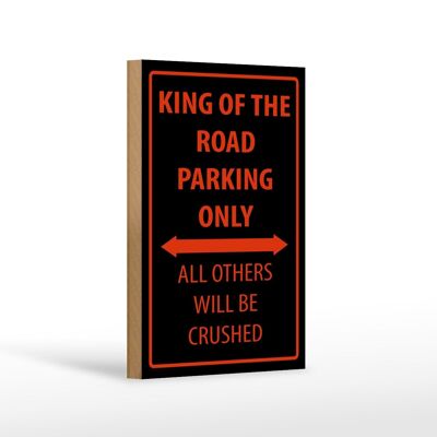 Cartello in legno con scritta "King of the Road" solo parcheggio, decorazione 12x18 cm