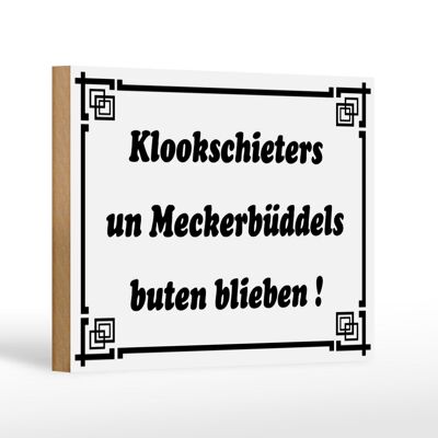 Holzschild Spruch 18x12cm Klookschieters Meckerbüddels Dekoration