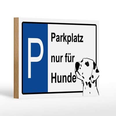 Holzschild Hinweis 18x12cm Parkplatz nur für Hunde Dekoration