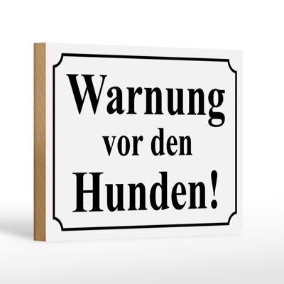 Holzschild Hinweis 18x12cm Warnung vor den Hunden (s/w) Dekoration