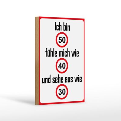 Holzschild Spruch 12x18cm bin 50 sehe aus wie 30 Dekoration