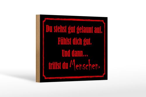 Holzschild Spruch 18x12cm und dann triffst du Menschen Dekoration