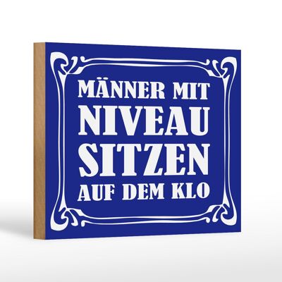 Holzschild Spruch 18x12cm Männer mit Niveau sitzen auf Klo Dekoration