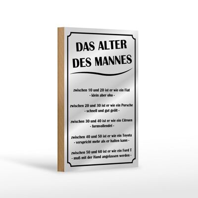 Holzschild Spruch 12x18cm das Alter des Mannes Dekoration