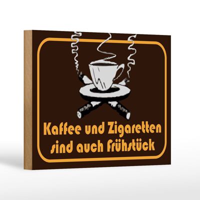 Holzschild Spruch 18x12cm Kaffee u. Zigaretten Frühstück Dekoration