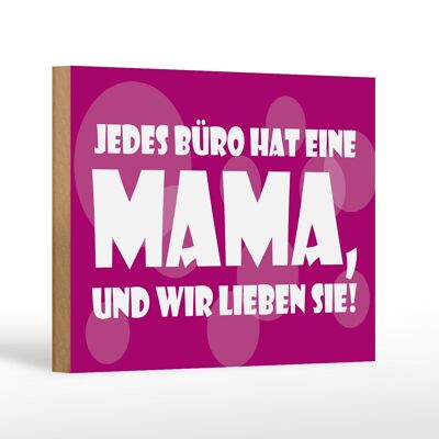 Holzschild Spruch 18x12cm Jedes Büro hat eine Mama Dekoration